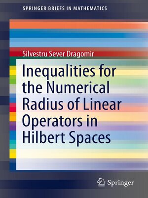 cover image of Inequalities for the Numerical Radius of Linear Operators in Hilbert Spaces